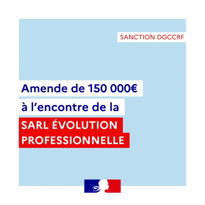 Image d'un message officiel sur fond bleu clair. En haut à droite, texte rouge : "SANCTION DGCCRF". En lettres bleu foncé et blanc : "Amende de 150 000€ à l’encontre de la". En rouge : "SARL ÉVOLUTION PROFESSIONNELLE". En bas, un logo bleu et rouge avec un profil blanc.