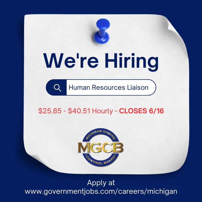 Job opening for Human Resources Liaison at Michigan Gaming Control Board with hourly pay from $25.85 to $40.51, application closes June 16.