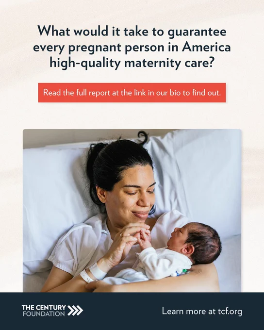 A person with dark hair lies in a hospital bed smiling down at their newborn. Text asks: "What would it take to guarantee every pregnant person in America high-quality maternity care?" with a CTA to read the full report.