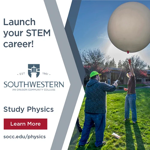 A SWOCC student outdoors holding a large balloon, with trees and a campus building in the background. Text on the left reads, "Launch your STEM career! Study Physics." Includes logo for Southwestern Oregon Community College and a button labeled "Learn More." Website link: socc.edu/physics.