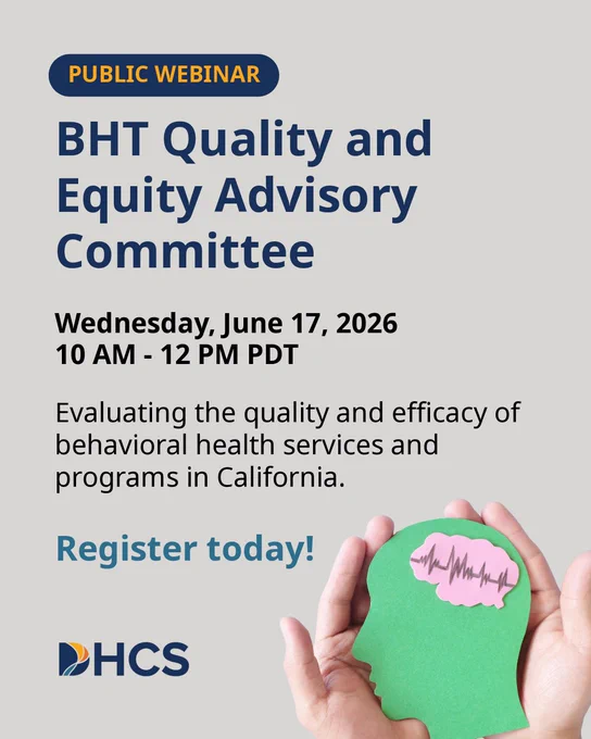 Public webinar poster for BHT Quality and Equity Advisory Committee. Scheduled for Wednesday, June 17, 2026, from 10 AM to 12 PM PDT. Discussing evaluation of behavioral health services in California. Encouragement to register, with HCS logo at the bottom.
