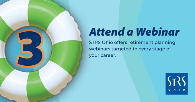 Illustration of innertube with the number 3 inside it on water with the text "Attend a Webinar STRS Ohio offers retirement planning webinars targeted to every stage of your career."