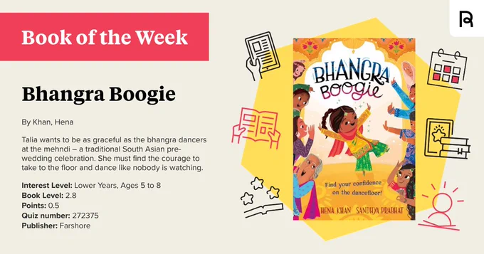 A promotional image for the "Book of the Week" featuring "Bhangra Boogie" by Hena Khan. The book's cover shows an illustration of characters dancing joyfully. The text highlights that Talia aims to be as graceful as traditional South Asian dancers. Interest level is for ages 5 to 8, with a book level of 2.8. Various icons, like a star and lightbulb, are scattered around the image.