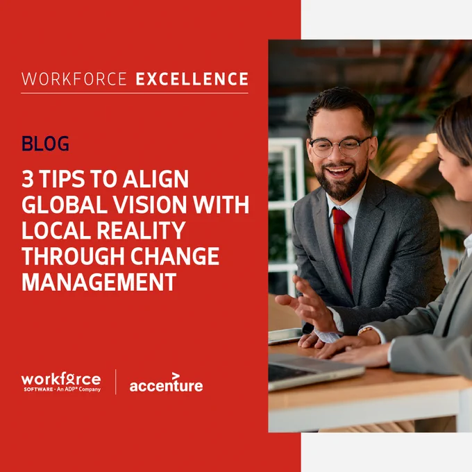 Workforce Excellence Blog: 3 tips to align global vision with local reality through change management