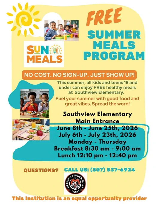 Free Summer Meal Program. This summer all kids and teens 18 and under can enjoy FREE healthy meals at Southview Elementary. June 8-June 25th, July 6th-July 23rd Monday-Thursday 8:30-9:00am and 12:10-12:40PM. Questions - Call 507-537-6924