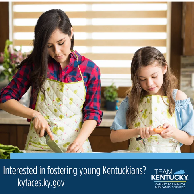 A woman and girl cooking together

Interested in fostering young Kentuckians?
kyfaces.ky.gov

The Team Kentucky Cabinet for Health and Family Services logo