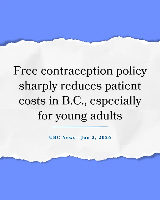 Headline: Free contraception policy sharply reduces patient costs in B.C., especially for young adults
From UBC News published on Jun 2, 2026