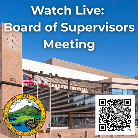 Photo of Contra Costa County Administration Building with text Watch Live Board of Supervisors Meeting