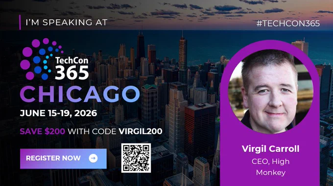 Promotional graphic for TechCon 365 Chicago, June 15-19, 2026. Text reads "I'm speaking at TechCon 365 Chicago. Save $200 with code VIRGIL200. Register now." Headshot of Virgil Carroll, CEO of High Monkey, appears on the right against a Chicago skyline background.
