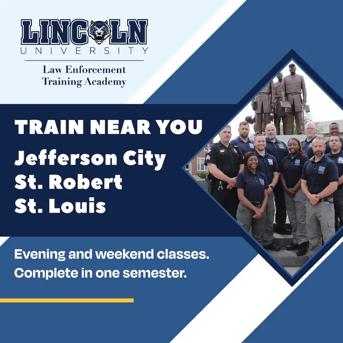 Promotional graphic for Lincoln University Law Enforcement Training Academy featuring the Soldiers Memorial and a group of diverse trainees. Text highlights training locations in Jefferson City, St. Robert, and St. Louis. It notes that evening and weekend classes are available and the program can be completed in one semester.