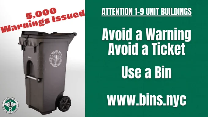 Image of official NYC trash bin. Text notes: 
Attention 1-9 unit buildings
Avoid a Warning
Avoid a Ticket
Use a Bin
www.bins.nyc