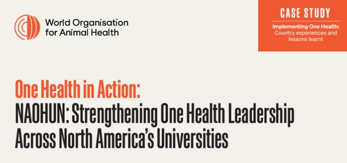 One Health in Action: NAOHUN: Strengthening One Health leadership across North America's universities.