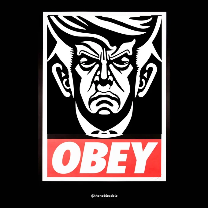 A black and white, high-contrast graphic art print features a stylized illustration of Donald Trump's face, captured with a severe and angry expression.The portrait mimics the classic Shepard Fairey "Obey Giant" style. Directly underneath the face, the word "OBEY" is written in large, bold, white capital letters across a solid red horizontal block. The entire artwork is framed by a black border, with the social media handle "@thenobleadele" printed in white text at the very bottom center.