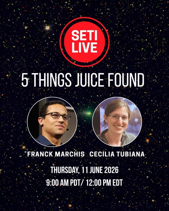 SETI Live record button logo. Text: 5 Things Juice Found with Franck Marchis and Cecilia Tubiana, Thursday, 11 June 2026, 9:00 am PDT / 12:00 pm EDT. Background: Photograph of interstellar comet 3I/ATLAS, seen as a fuzzy green blob with a short tail in the midst of a night sky full of stars.