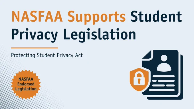 NASFAA endorses the Protecting Student Privacy Act to safeguard student information and privacy rights.