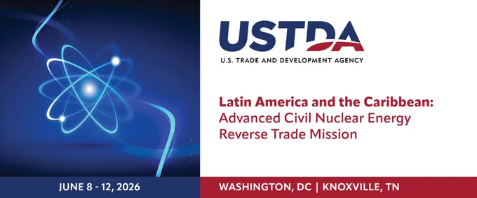 Graphic promoting Reverse Trade Mission. Abstract illustration of nuclear atom. Text reads "USTDA Latin America and the Caribbean: Advanced Civil Nuclear Energy Reverse Trade Mission."