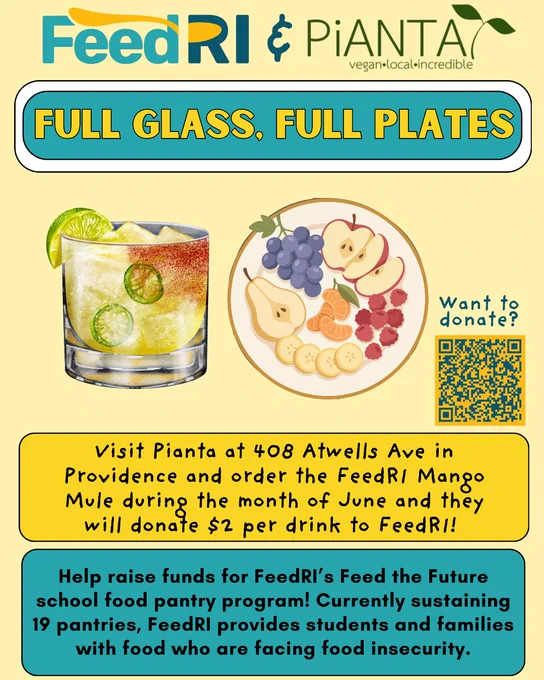 This is a colorful poster promoting a fundraising initiative by FeedRI and Pianta. It features images of a mango mule drink and a plate with fruit arranged to resemble a face. A QR code is included for donation options. The text encourages visiting Pianta in Providence to order a FeedRI Mango Mule, with $2 per drink donated to FeedRI. The initiative supports school food pantry programs and assists students and families in need.