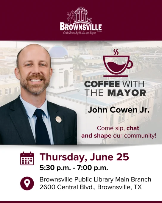 Invitation poster for a community event featuring John Cowen Jr., inviting locals to 'Coffee with the Mayor' at Brownsville Public Library. The event promises an opportunity to discuss community issues and shape the city’s future.