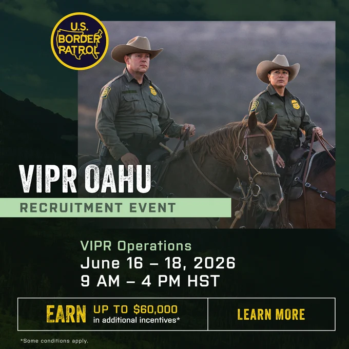 Two U.S. Border Patrol Agents on horseback. Text reads, VIPR Oahu recruitment event. VIPR operations, June 16 - 18, 2026, from 9 AM - 4 PM HST. Earn up to $60,000 in additional incentives.