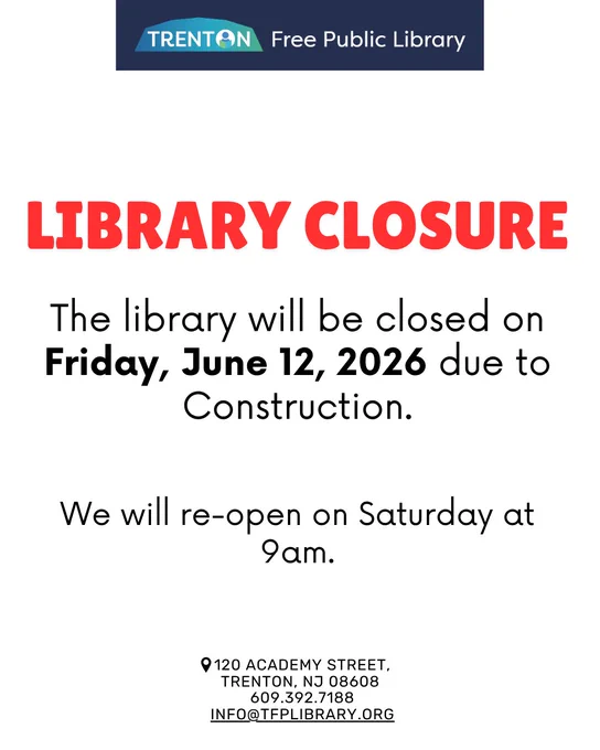 Trenton Free Public Library closed on Friday, June 12, 2026, for construction, reopening Saturday at 9am.