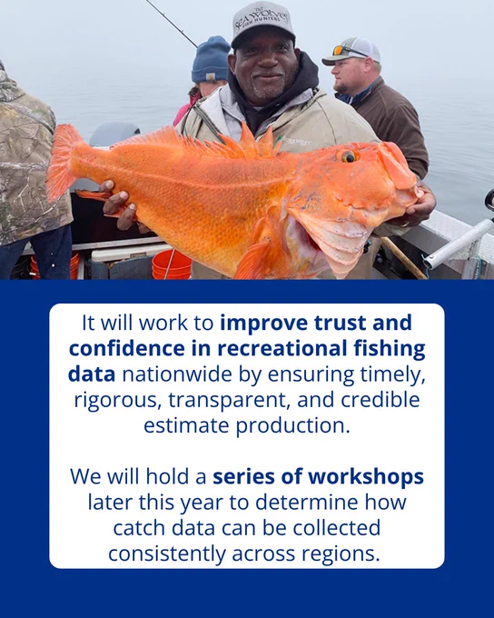 A photo of a Black man on a boat in a jacket and baseball cap smiling and holding a large orange fish above a dark blue box. Text in a white box reads: It will work to improve trust and confidence in recreational fishing data and management by ensuring timely, rigorous, transparent, and credible estimate production. We will hold a series of workshops later this year to determine how catch data can be collected consistently across regions.
