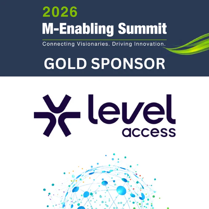A dark blue and white backdrop with decorative green swoosh and interconnected, multi-colored globe behind text, 2026 M-Enabling Summit. Connecting Visionaries. Driving Innovation. GOLD Sponsor. Level Access.