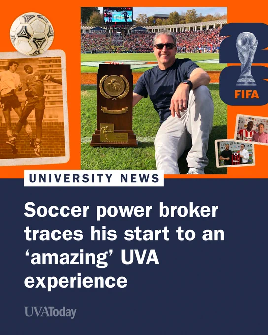 UVA alumnus Lyle Yorks sits on the grass at Scott Stadium next to an NCAA soccer trophy. The collage includes images of soccer scenes, a FIFA trophy, and the University of Virginia logo. The headline reads: "University News - Soccer power broker traces his start to an ‘amazing’ UVA experience - UVA Today."