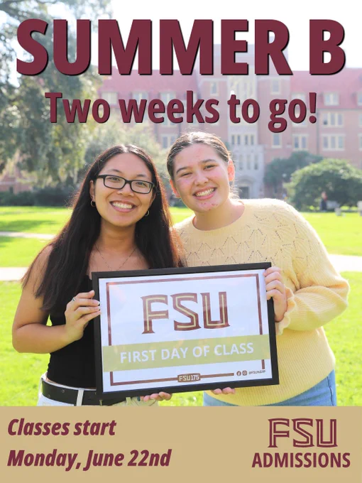 Two female students smiling and holding a sign that reads "FSU First Day of Class" on Florida State University's campus. The image includes text: "SUMMER B Two weeks to go! Classes start Monday, June 22nd" with the FSU Admissions logo.