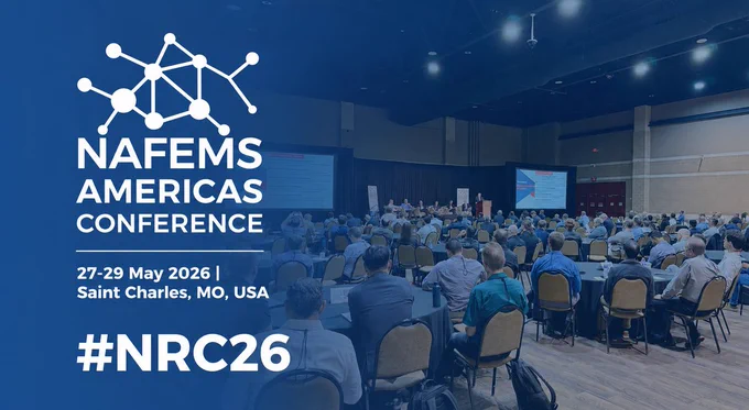 Blue panel with white network-style NAFEMS logo and text reading “NAFEMS Americas Conference, 27–29 May 2026, Saint Charles, MO, USA, #NRC26,” alongside a photo of a large conference hall with attendees seated at round tables facing a stage with panelists and large projection screens.