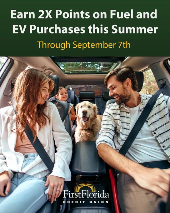 A group of people and a dog are inside a car. The text above reads, "Earn 2X Points on Fuel and EV Purchases this Summer Through September 7th." At the bottom, there's a logo for First Florida Credit Union.