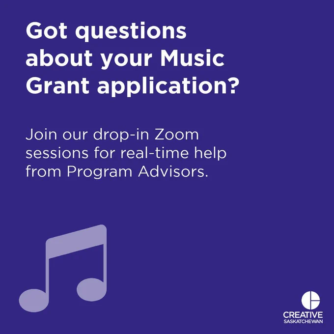 A purple background with white text reads "Got questions about your Music Grant application? Join our drop-in Zoom sessions for real-time help from Program Advisors." There's a music icon in the bottom left corner, and the Creative Saskatchewan logo in the bottom right corner.