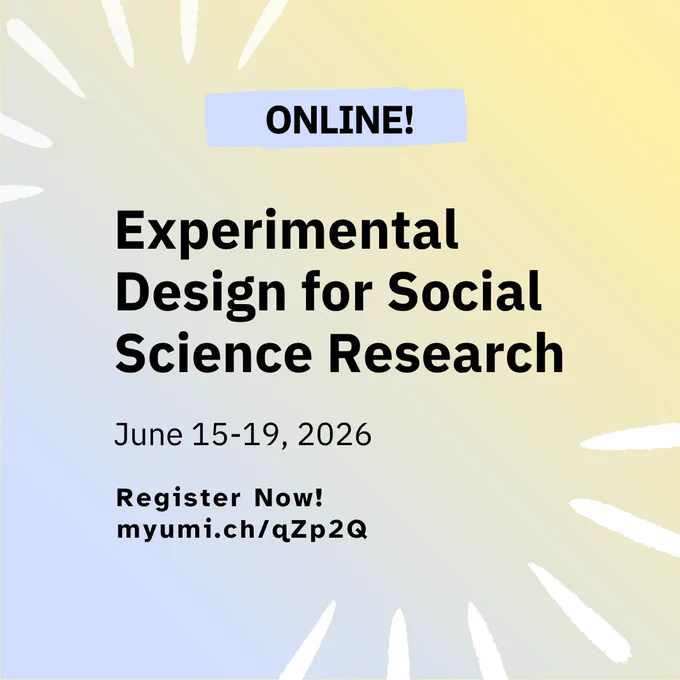 Online workshop: Experimental Design for Social Science Research, June 15-19, 2026. Register Now! myumi.ch/qZp2Q