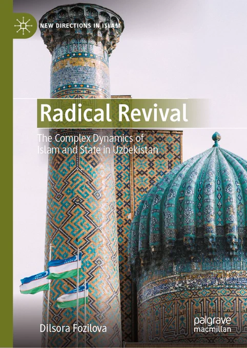 Radical Revival: The Complex Dynamics of Islam and State in Uzbekistan