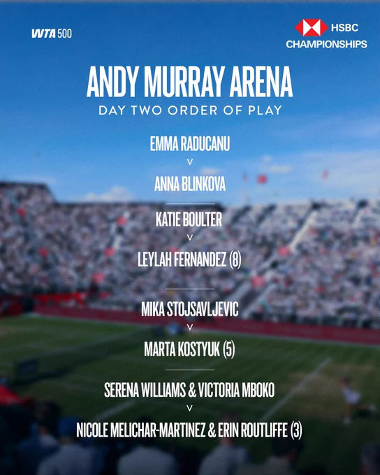 Graphic showing order of play on the Andy Murray Arena: Emma Raducanu vs Anna Blinkova, Katie Boulter vs Leylah Fernandez, Mika Stojsavljevic vs Marta Kostyuk and Serena Williams & Victoria Mboko vs Nicole Melichar-Martinez & Erin Routliffe 