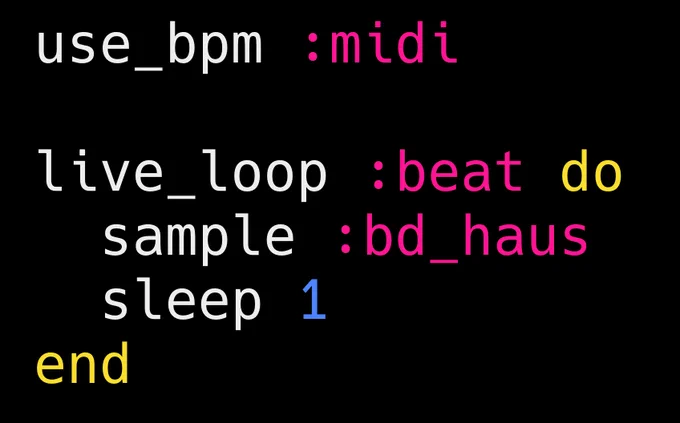 use_bpm :midi

live_loop :beat do
  sample :bd_haus
  sleep 1
end
