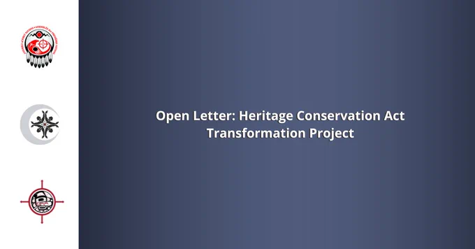Logos of the FNLC from top to bottom: BCAFN, FNS, UBCIC

Text reads: Open Letter: Heritage Conservation Act Transformation Project