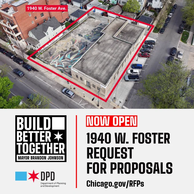 Aerial view of a building at 1940 W. Foster Ave., outlined in red. Text overlay reads: "Build Better Together," "Now Open: 1940 W. Foster Request for Proposals," with "Mayor Brandon Johnson" and "DPD Department of Planning and Development" logos. Website: "Chicago.gov/RFPs.