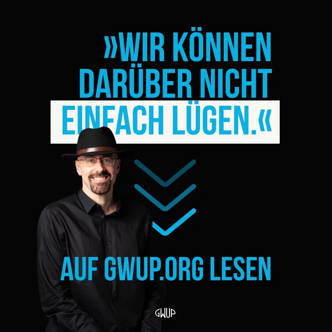 "Wir können darüber nicht einfach lügen." >>> auf gwup.org lesen