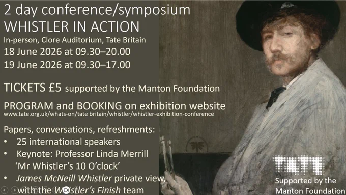 Portrait of Whistler facing details of the conference/symposium on him, at Tate Britain 18/19 June.  