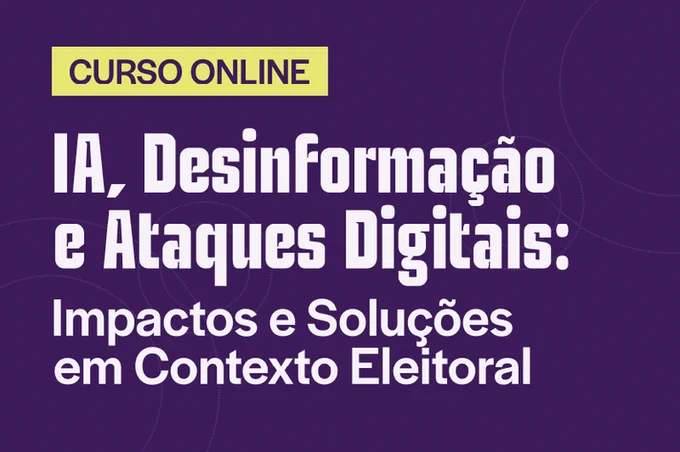 Peça gráfica de divulgação de curso online. Em fundo roxo, há um retângulo amarelo no canto superior esquerdo com o texto “CURSO ONLINE”. Em destaque, em letras grandes e brancas, aparece o título: “IA, Desinformação e Ataques Digitais:”. Logo abaixo, o subtítulo informa: “Impactos e Soluções em Contexto Eleitoral”. O lado direito e o plano de fundo contêm linhas e círculos finos em tons de roxo, formando elementos gráficos abstratos. A imagem tem estilo institucional e comunica a oferta de capacitação sobre inteligência artificial, desinformação e segurança digital aplicadas ao contexto eleitoral. Arte: Comunicação/ITS Rio.