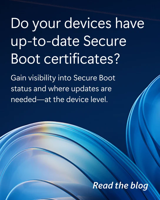 Graphic with a blue abstract background featuring curved, wave-like shapes. White text reads: “Do your devices have up-to-date Secure Boot certificates? Gain visibility into Secure Boot status and where updates are needed—at the device level.” A small call to action in the corner says, “Read the blog.”