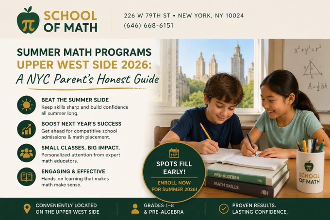 Summer Math Programs Upper West Side 2026 - A NYC Parent's Honest Guide - School of Math, 226 W 79th St