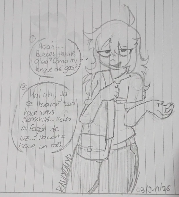 "Aaaah... Buscas llevarte algo? Cómo mi tanque de gas?" 

"Mal ahí, ya se llevaron todo hace unas semanas... Incluso mi fogón de luz... No como hace un mes". 