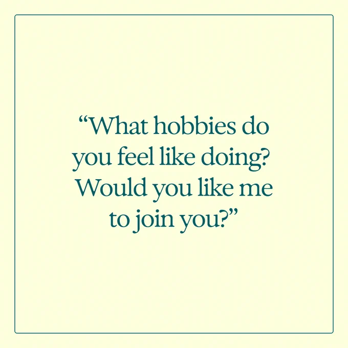 Text on a light background reads: "What hobbies do you feel like doing? Would you like me to join you?”