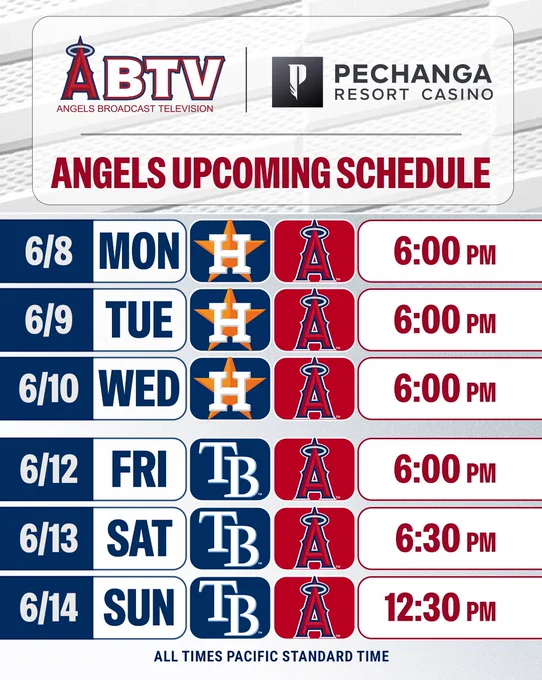 ABTV, presented by Pechanga Resort Casino: Angels Upcoming Schedule. Angels vs Astros (6/8 at 6:00pm, 6/9 at 6:00pm, 6/10 at 6:00pm). Angels vs Rays (6/12 at 6:00pm, 6/13 at 6:30pm, 6/14 at 12:30pm). All times Pacific Standard Time. 