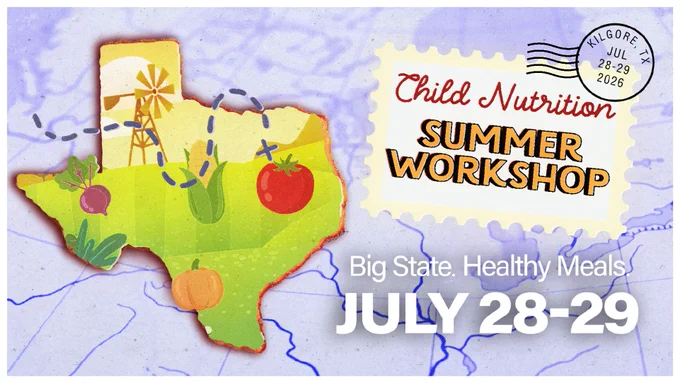 Summer workshop poster with Texas map, windmill, sun, and healthy meal icons. Text: "Child Nutrition Summer Workshop, Big State Healthy Meals, July 28-29".