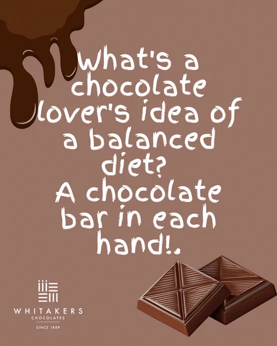 A humorous quote about a balanced diet with chocolate bars on a brown background. The playful tone celebrates chocolate indulgence.
