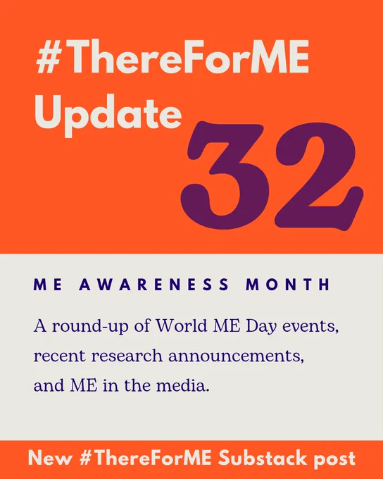 #ThereForME Update 32: ME Awareness Month. A round-up of World ME Day events, recent research announcements, and ME in the media. New #ThereForME Substack post. 
