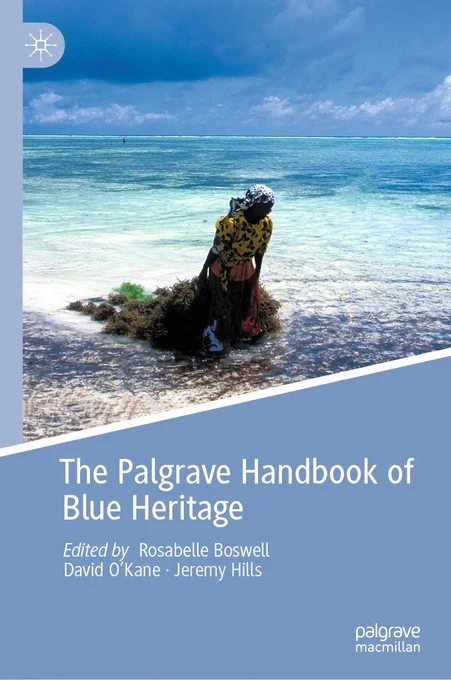 The Palgrave Handbook of Blue Heritage\n\n