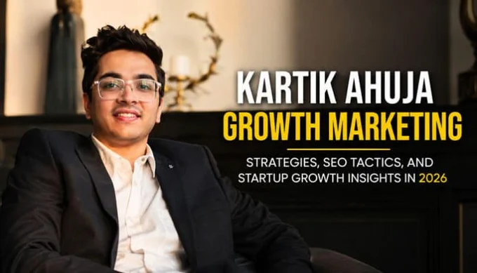 "Kartik Ahuja seated in a modern office, wearing a suit and glasses, with text overlay 'Kartik Ahuja Growth Marketing: Strategies, SEO Tactics, and Startup Growth Insights in 2026'."